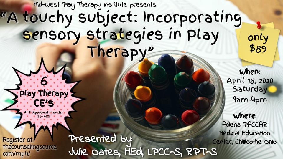 A Touchy Subject-Incorporating Sensory Strategies in Play Therapy